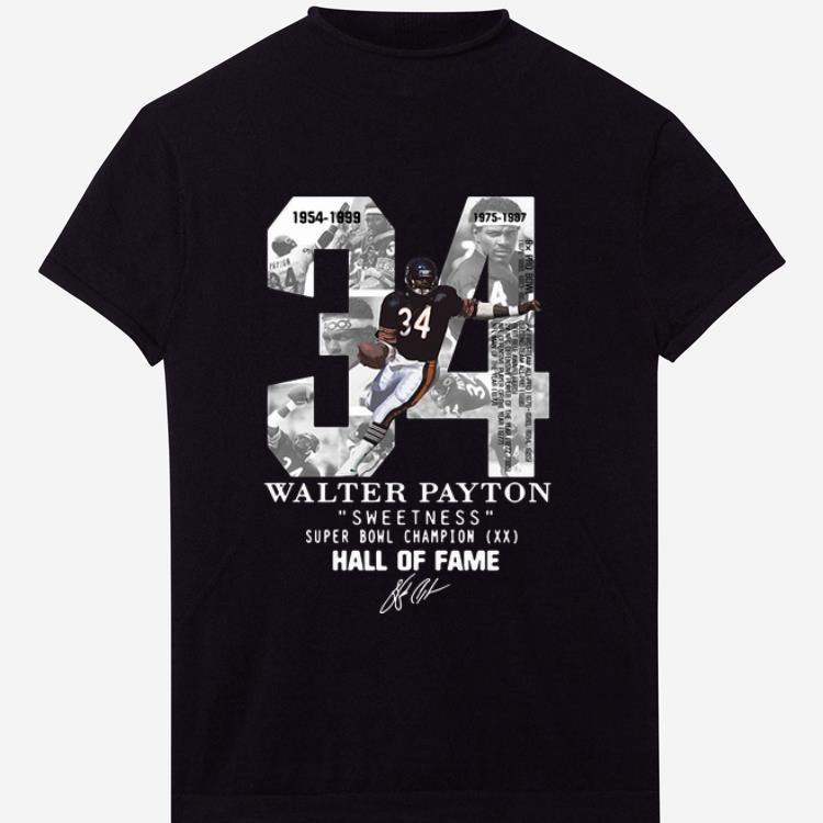 Official 34 Walter Payton Sweetness Super Bowl Champion Hall Of Fame Signature shirt