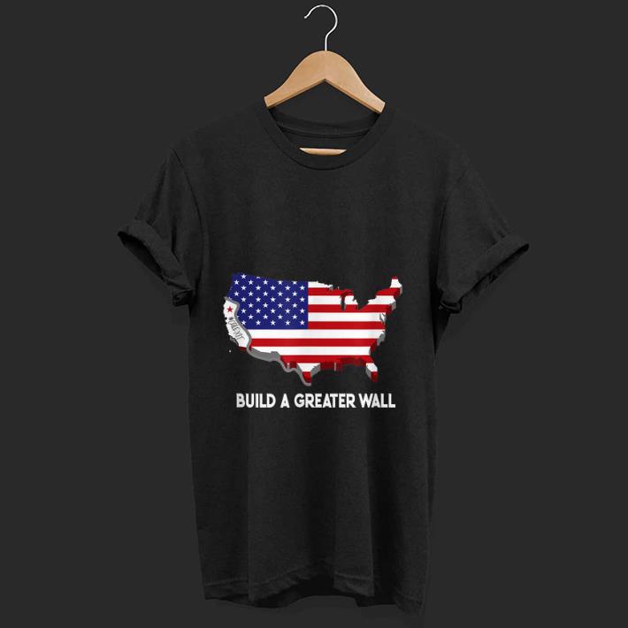 Official Build A Greater Wall American Flag shirt