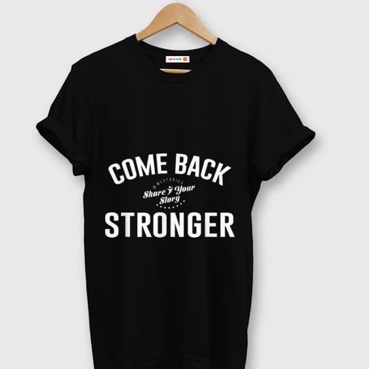 Official Come Back Share Your Story Stronger shirt