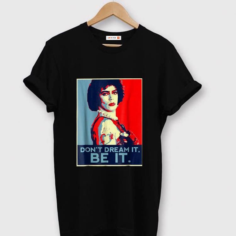 Official Frank N Furter Don't Dream It Be It shirt