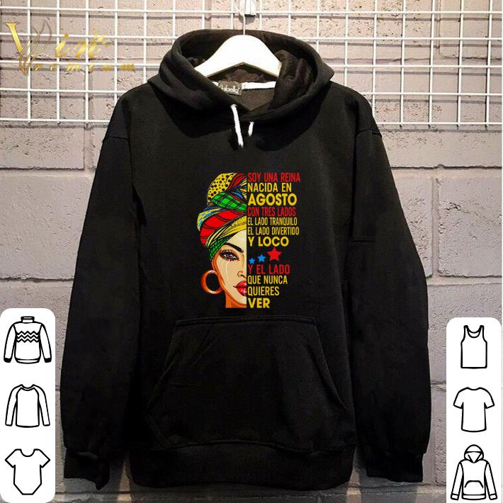 Official Hot Soy una reina nacida en agosto con tres lados el lado tranquilo shirt 6 Official Hot Soy una reina nacida en agosto con tres lados el lado tranquilo shirt