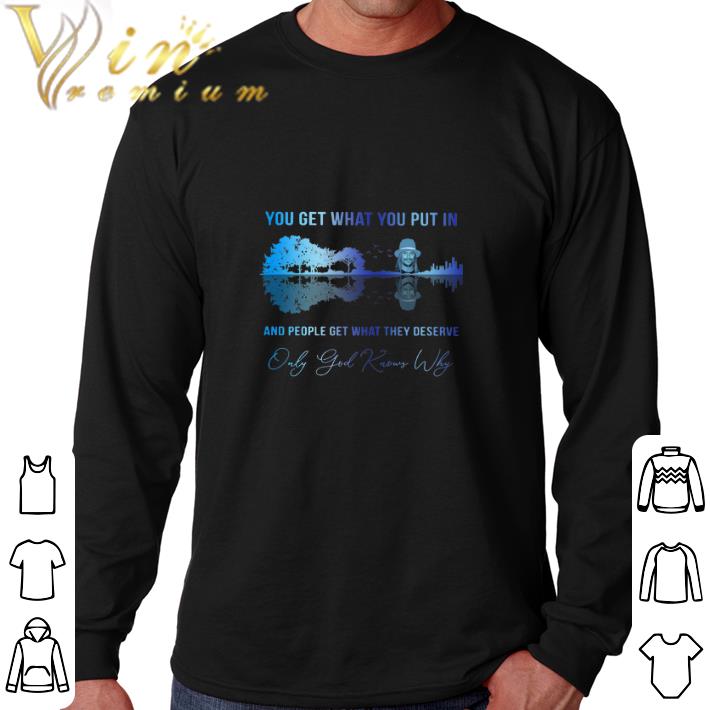 Official Kid rock you get what you put in only god knows why guitar lake shirt