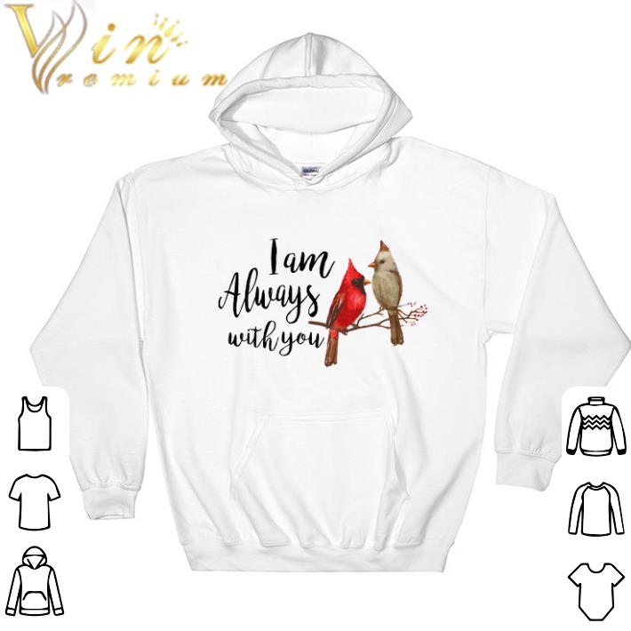 Original Cardinal birds i am always with you shirt