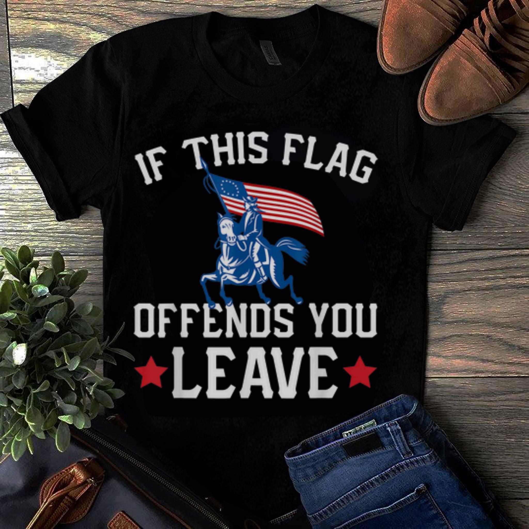  Original If This Flag Offends You Leave Betsy Ross American Flag shirt