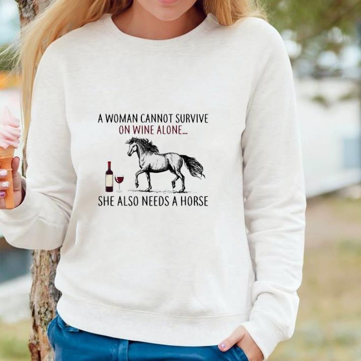 Premium A woman cannot survive on wine alone she also needs a horse shirt 6 Premium A woman cannot survive on wine alone she also needs a horse shirt