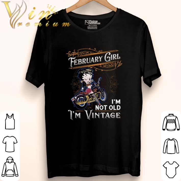 Premium Betty Boop february girl i'm not old i'm vintage shirt