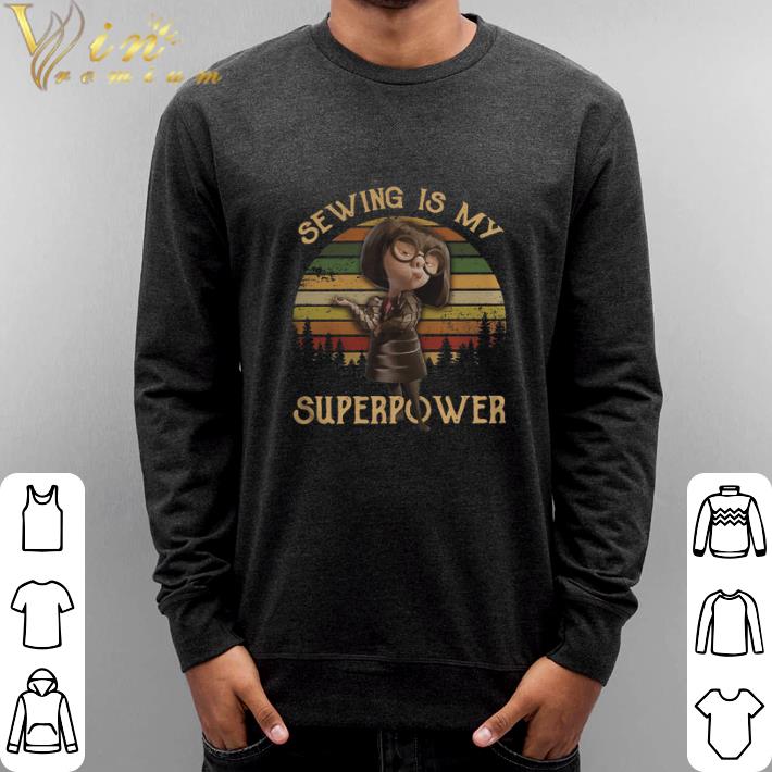 Premium Edna Mode sewing is my superpower sunset shirt