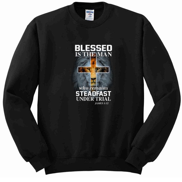 Premium Lion blessed is the man who remains steadfast under trial james shirt