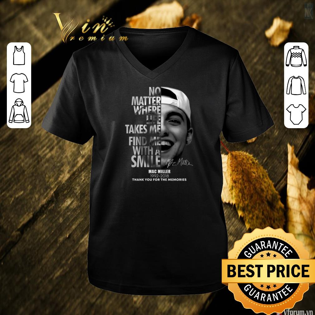 Premium Mac Miller No matter where life takes me find me with a smile shirt
