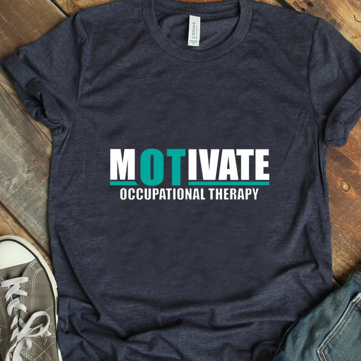 Premium Motivate Occupational Therapy shirt