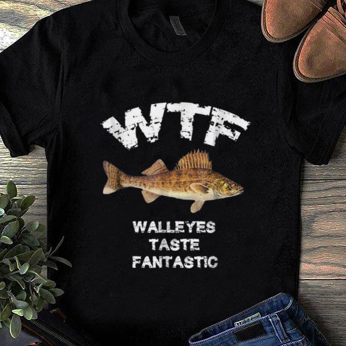 Premium WTF Walleyes Taste Fantastic shirt