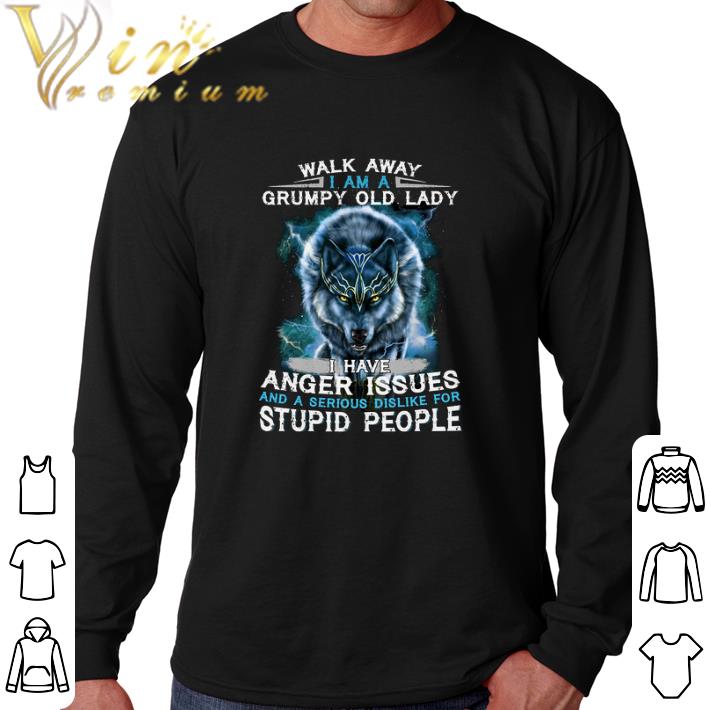 Premium Wolf Walk away i am a grumpy old lady i have anger issues shirt 6 Premium Wolf Walk away i am a grumpy old lady i have anger issues shirt