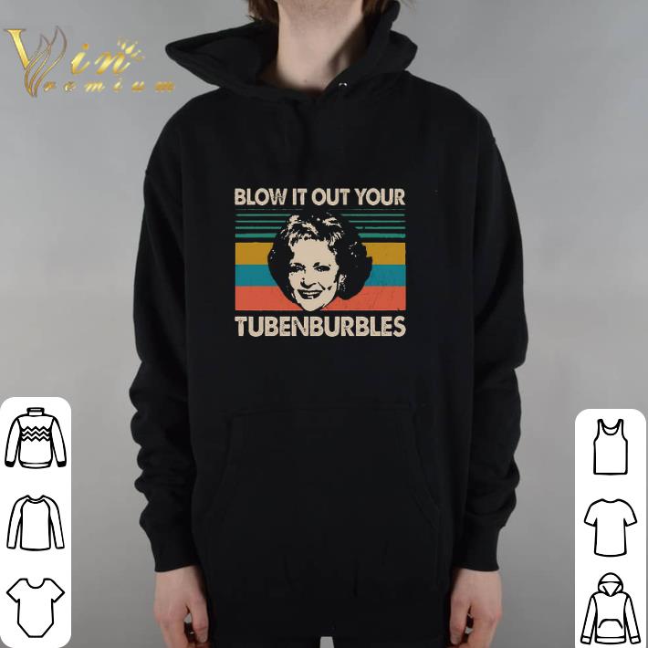 Pretty Golden Girls Blow it out your tubenburbles vintage shirt