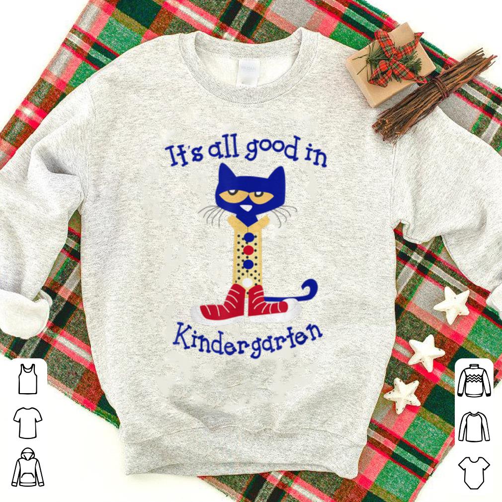 Pretty It's All Good In Kindergarten Cat shirt
