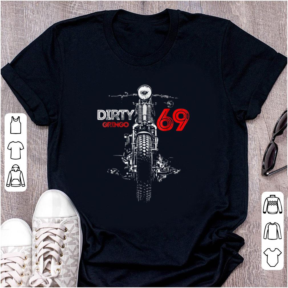 Pretty Motorcycle The Dirty Gringo 1969 shirt