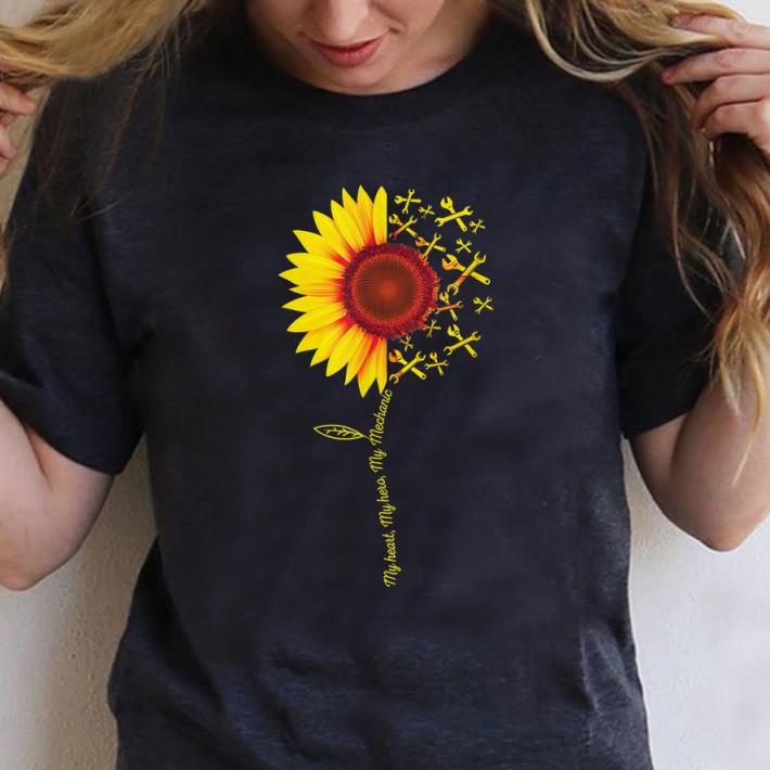 Pretty My Heart My Hero My Mechanic Sunflower shirt