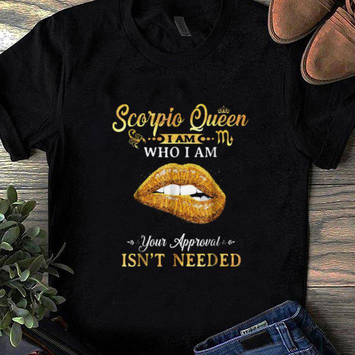 Pretty Scorpio Guy I Am Who I Am Your Approval Isn't Needed shirt