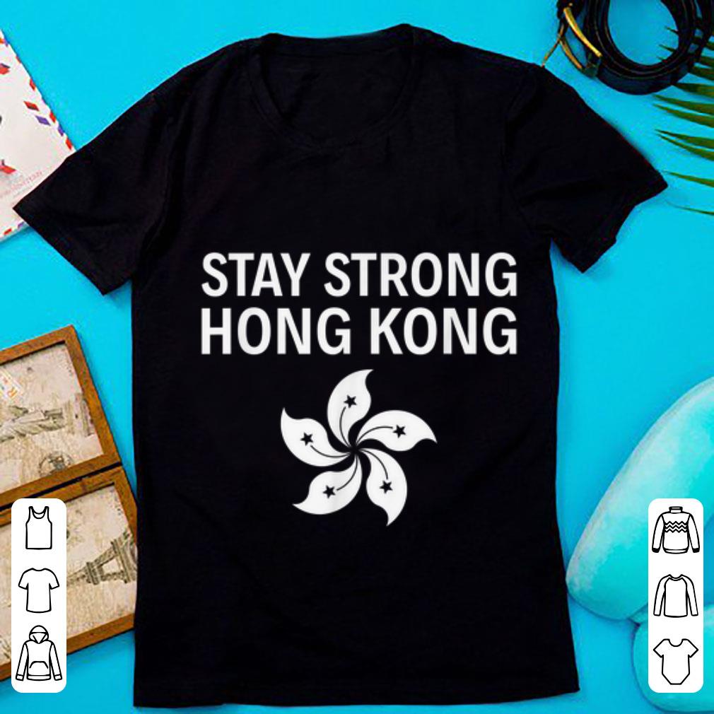 Pretty Stay Strong Hong Kong shirt