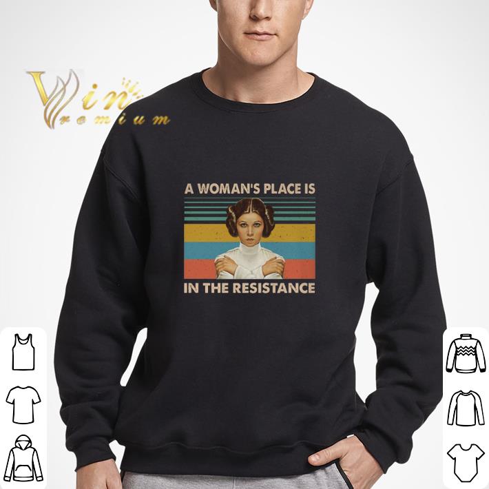 Top Carrie Fisher A woman's place is in the resistance vintage shirt