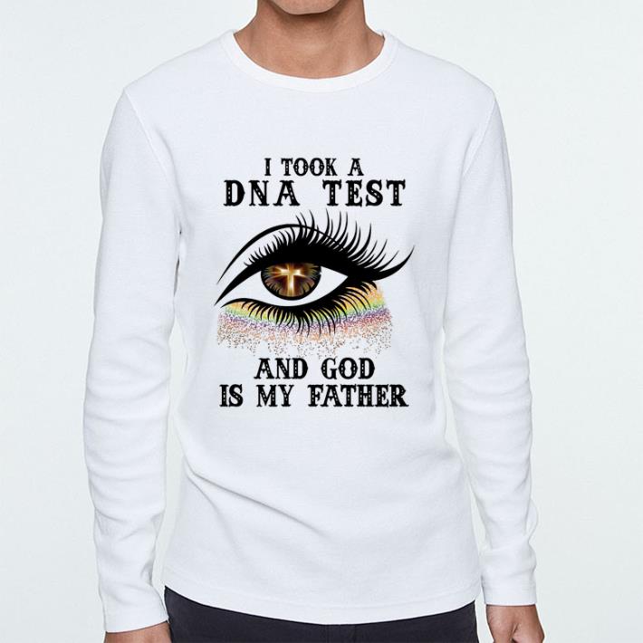 Top Eye Christian i took a DNA test and god is my father shirt