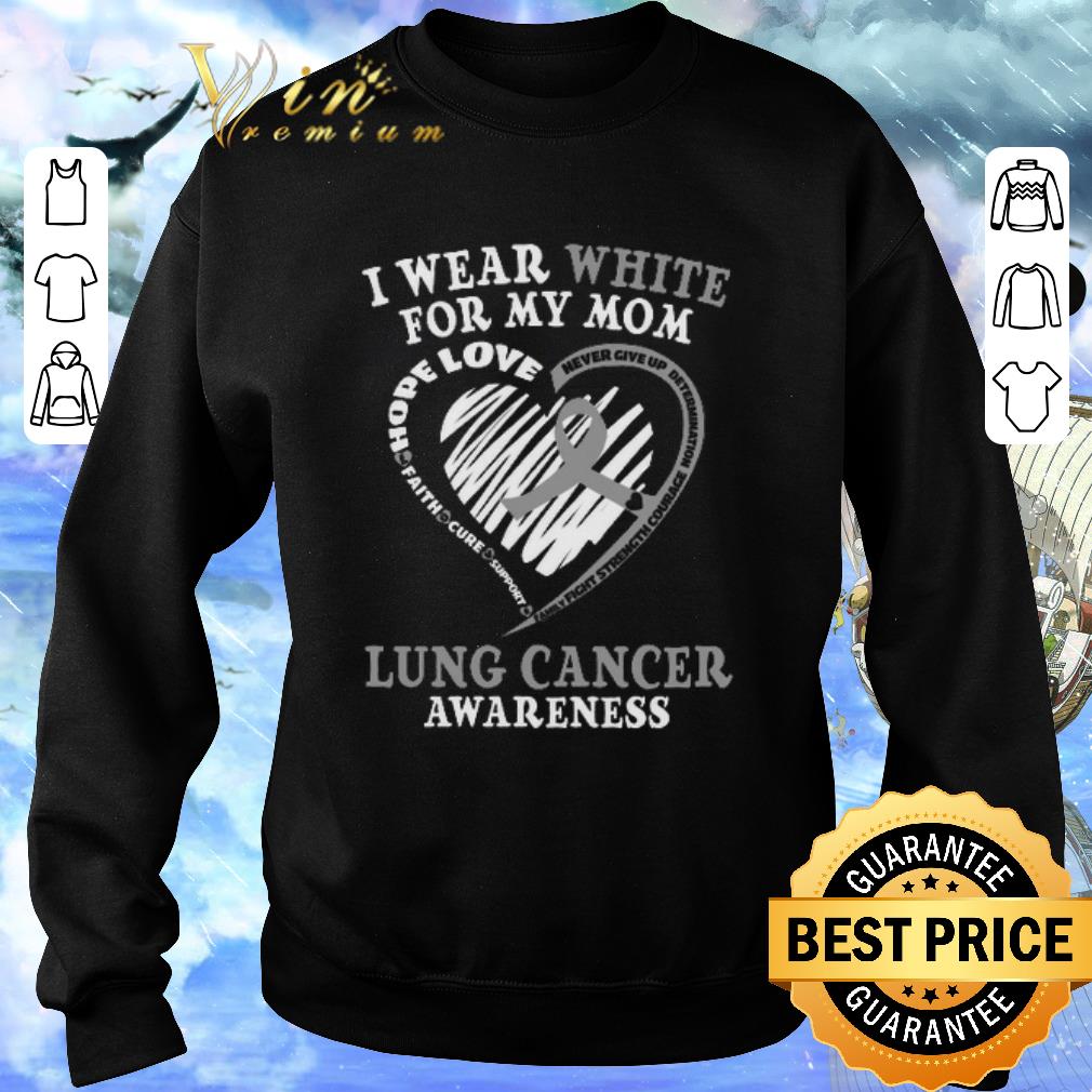Top I wear white for my mom Lung cancer awareness shirt 6 Top I wear white for my mom Lung cancer awareness shirt