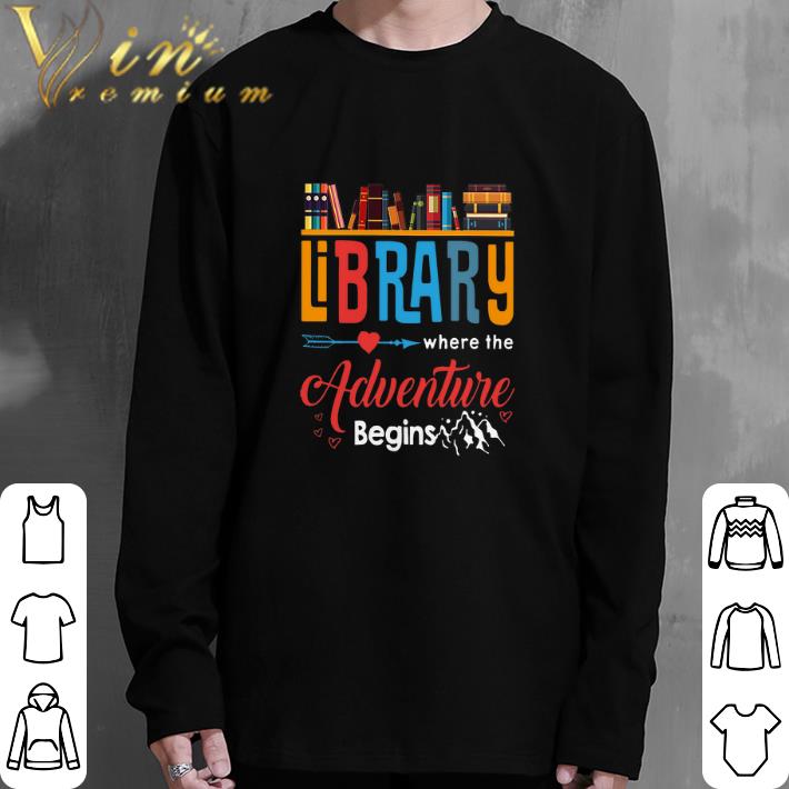 Top Library where the adventure begins shirt