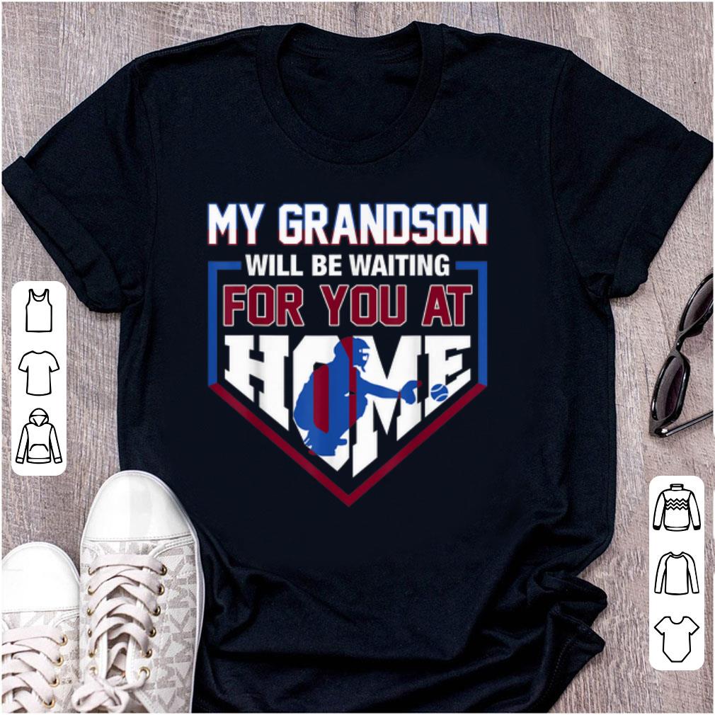 Top My Grandson Will Be Waiting For You At Home Baseball shirt