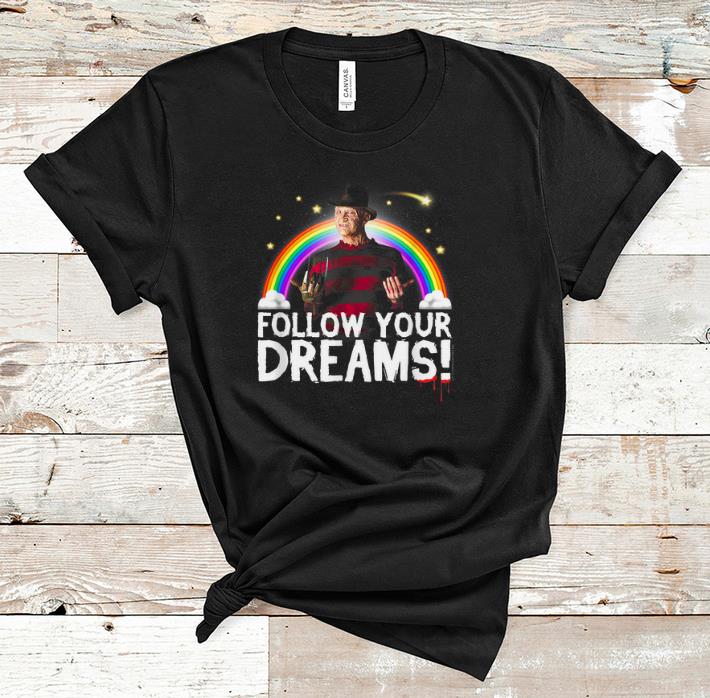 Top Nightmare Elm Street Follow Your Dreams Rainbow Halloween shirt