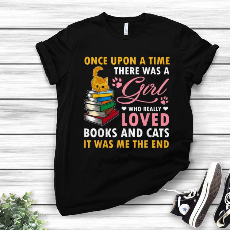 Top Once Upon A Time There Was A Girl Who Really Loved Book And Cats shirt