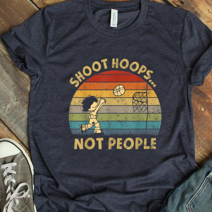 Top Shoot Hoops Not People Vintage shirt