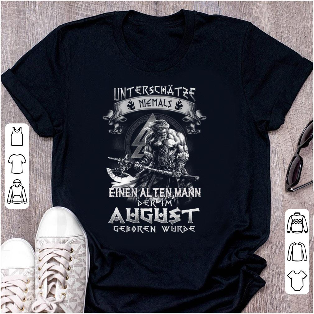 Top Unterschätze Niemals Einen Alten Mann Der Im August Geboren Wurde shirt