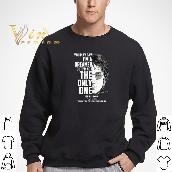 Top You may say i'm a dreamer but i'm not the only one John Lennon shirt 6 Top You may say i'm a dreamer but i'm not the only one John Lennon shirt