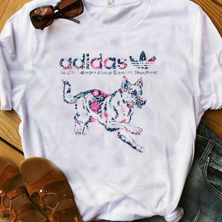 Awesome Adidas All Day I Dream About German Shepherd shirt