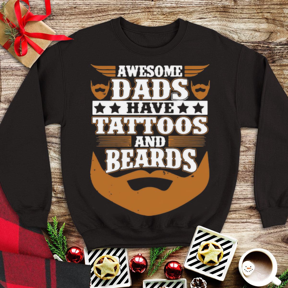Awesome Awesome Dads Have Tattoos And Beards shirt