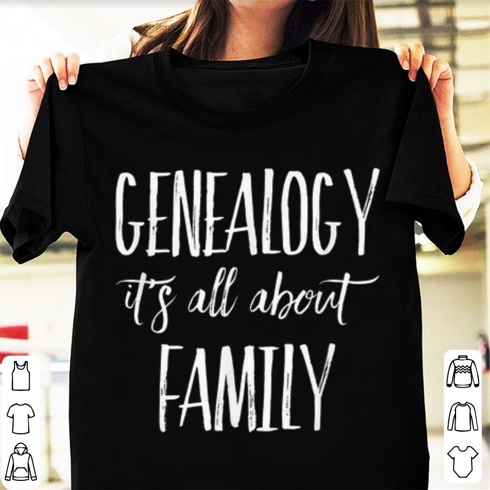 Awesome Genealogy Its All About Family shirt