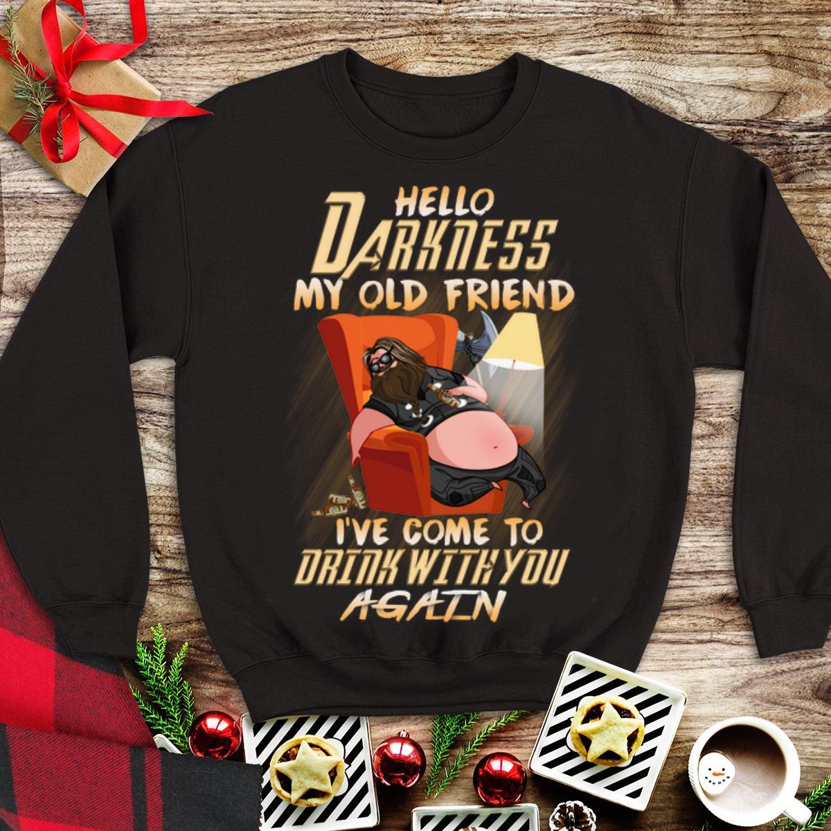 Awesome Hello Darkness My Old Friend I’ve Come To Drink With You Again Fat Thor shirt