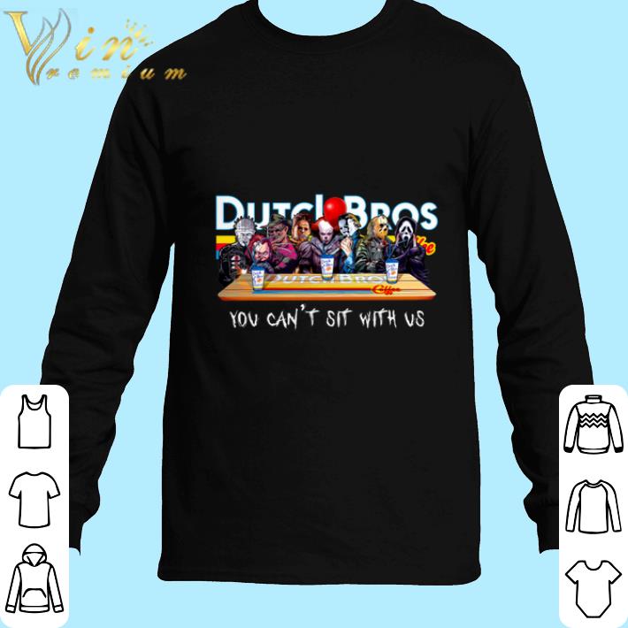 Awesome Horror movie characters Dutch Bros Coffee you can't sit with us shirt 6 Awesome Horror movie characters Dutch Bros Coffee you can't sit with us shirt