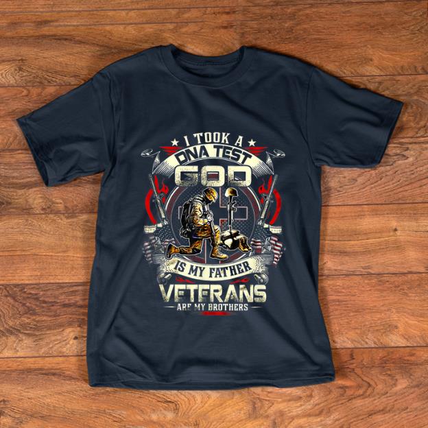 Awesome I Took A DNA Test And God Is My Father Veteran Are My Brother shirt