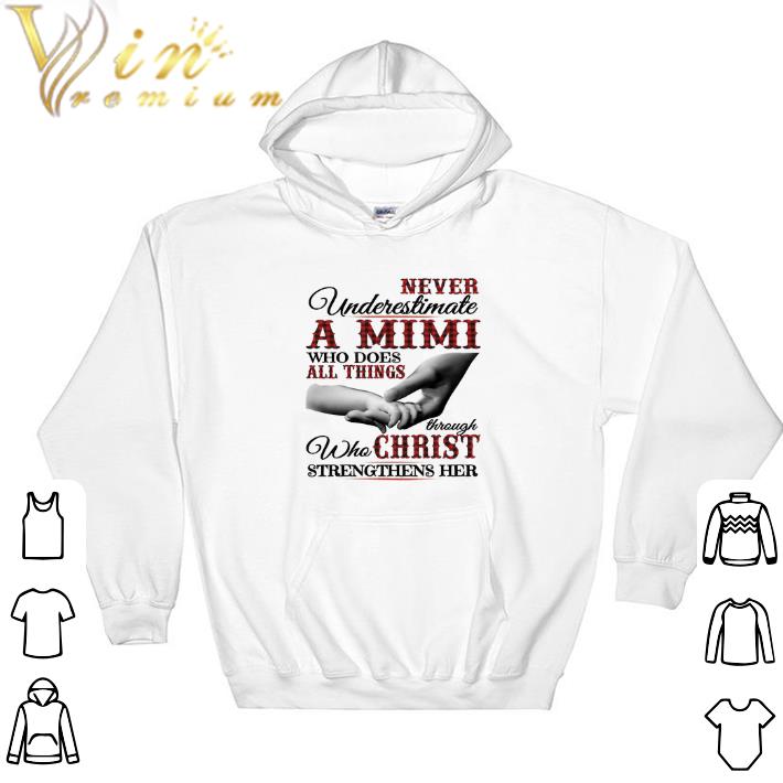 Awesome Never underestimate a Mimi who does all things through christ shirt 6 Awesome Never underestimate a Mimi who does all things through christ shirt