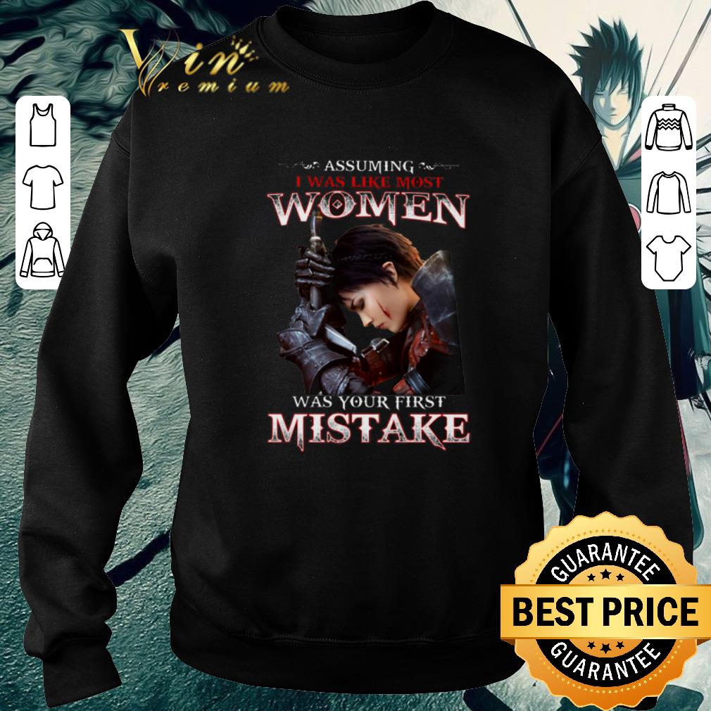 Awesome Warrior woman assuming i was like most women your first mistake shirt