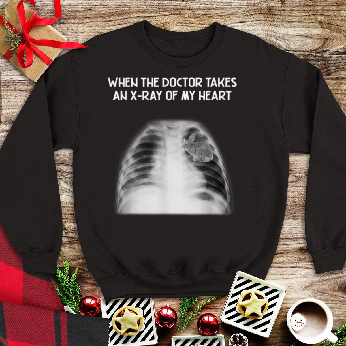 Awesome When the doctor takes an X-ray of my heart rabbit shirt