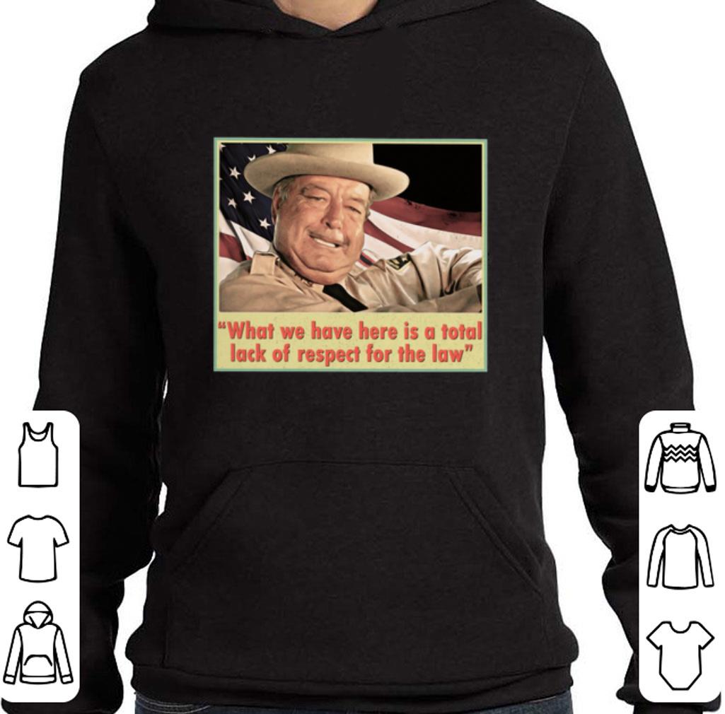 Funny Buford T. Justice what we have here is a total lack of respect shirt 6 Funny Buford T. Justice what we have here is a total lack of respect shirt