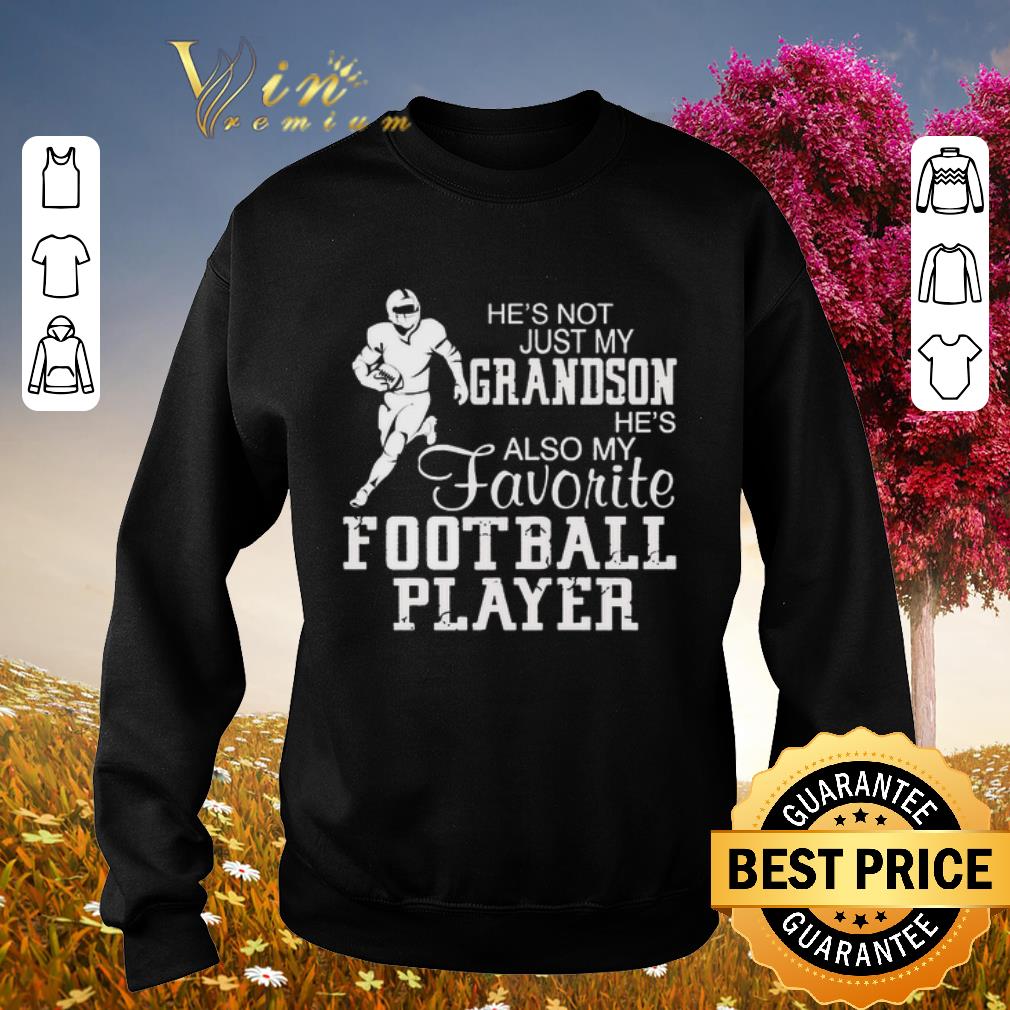Funny He's not just my grandson he's also my favorite football player shirt