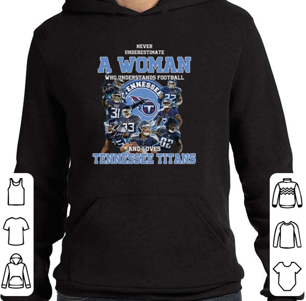 Funny Never underestimate a woman who understands Tennessee Titans shirt