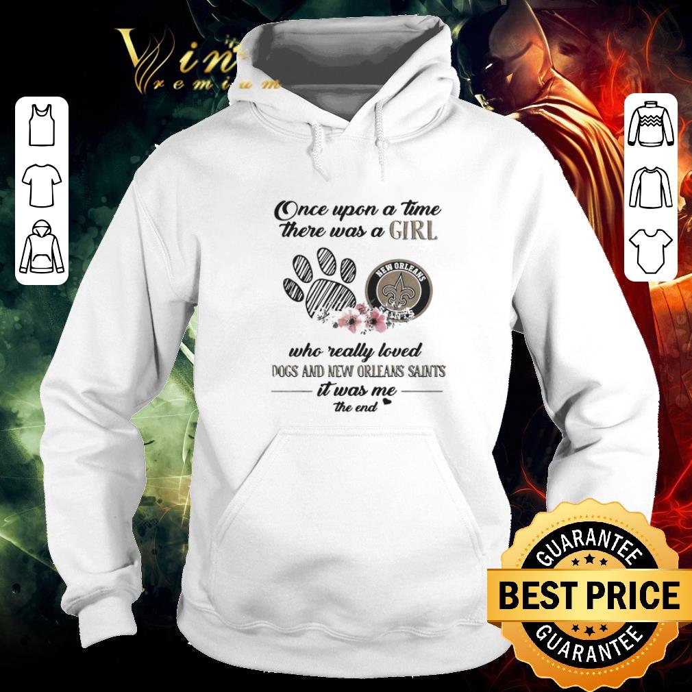 Funny Once upon a time there was a girl Dogs and New Orleans Saints shirt 6 Funny Once upon a time there was a girl Dogs and New Orleans Saints shirt