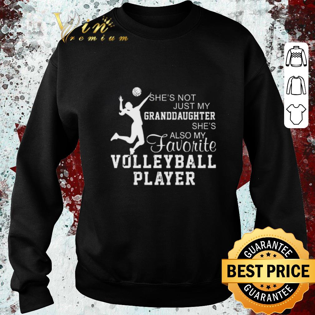 Funny She's not just my granddaughter she also my favorite volleyball shirt