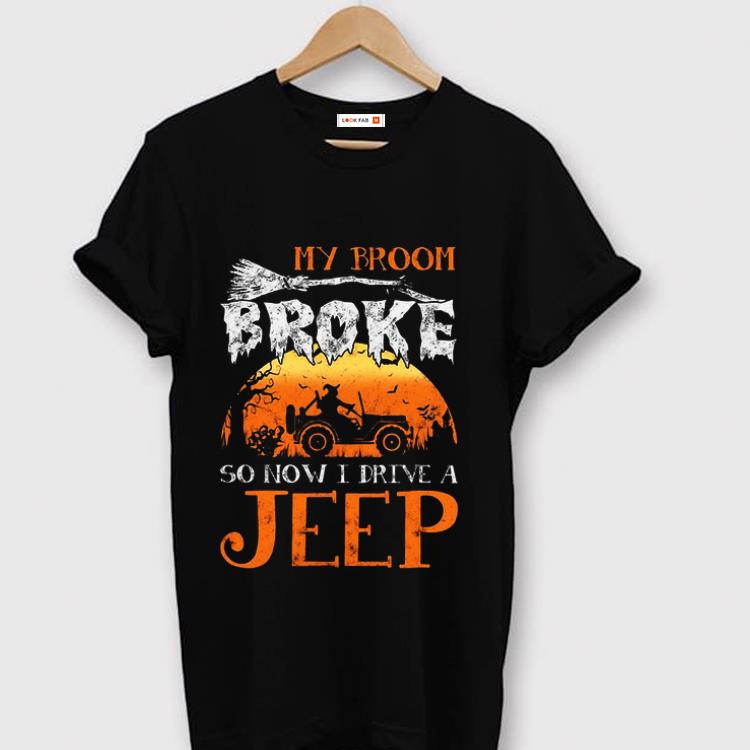 Hot Halloween My Broom Broke So Now I Drive A Jeep shirt