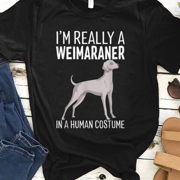Hot My Human Costume I'm Really A Weimaraner Dog Halloween shirt