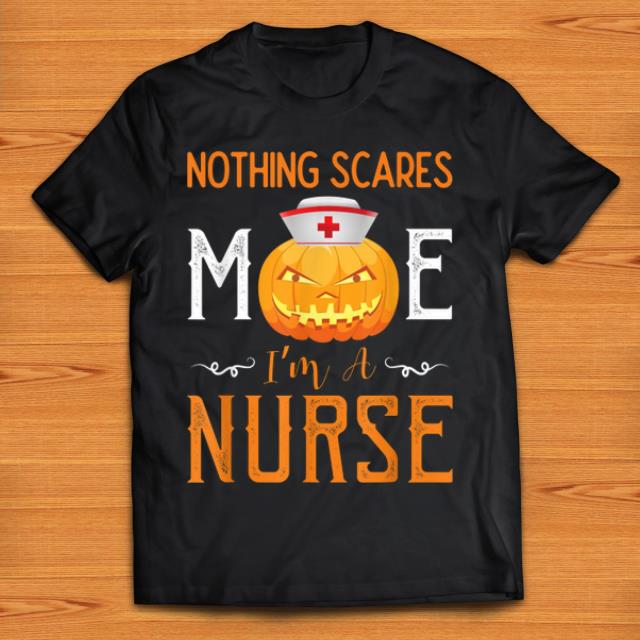 Hot Nothing Scares Me I'm A Nurse Funny Halloween shirt