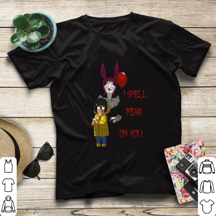 Hot Pennywise I smell fear on you Bobs Burgers shirt